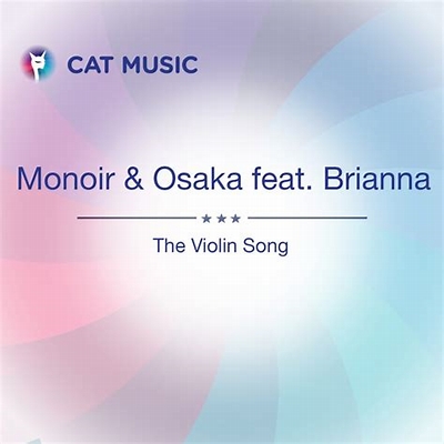 Monoir/Osaka The Violin Song (feat. Brianna) [Radio Vocal Edit]